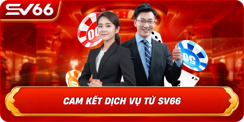 Cam Kết Dịch Vụ Từ SV66