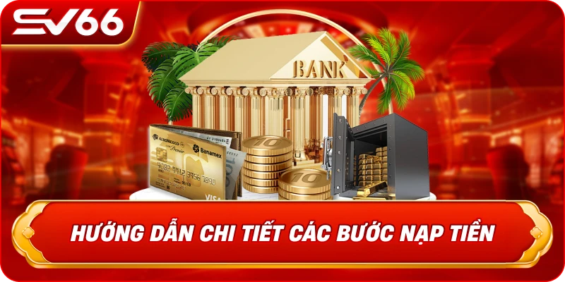 Hướng Dẫn Chi Tiết Các Bước Nạp Tiền